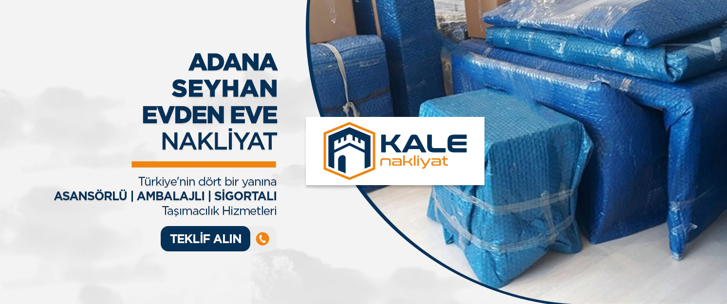 Adana Evden Eve Nakliyat ve Taşımacılık - Adana Kale Nakliyat