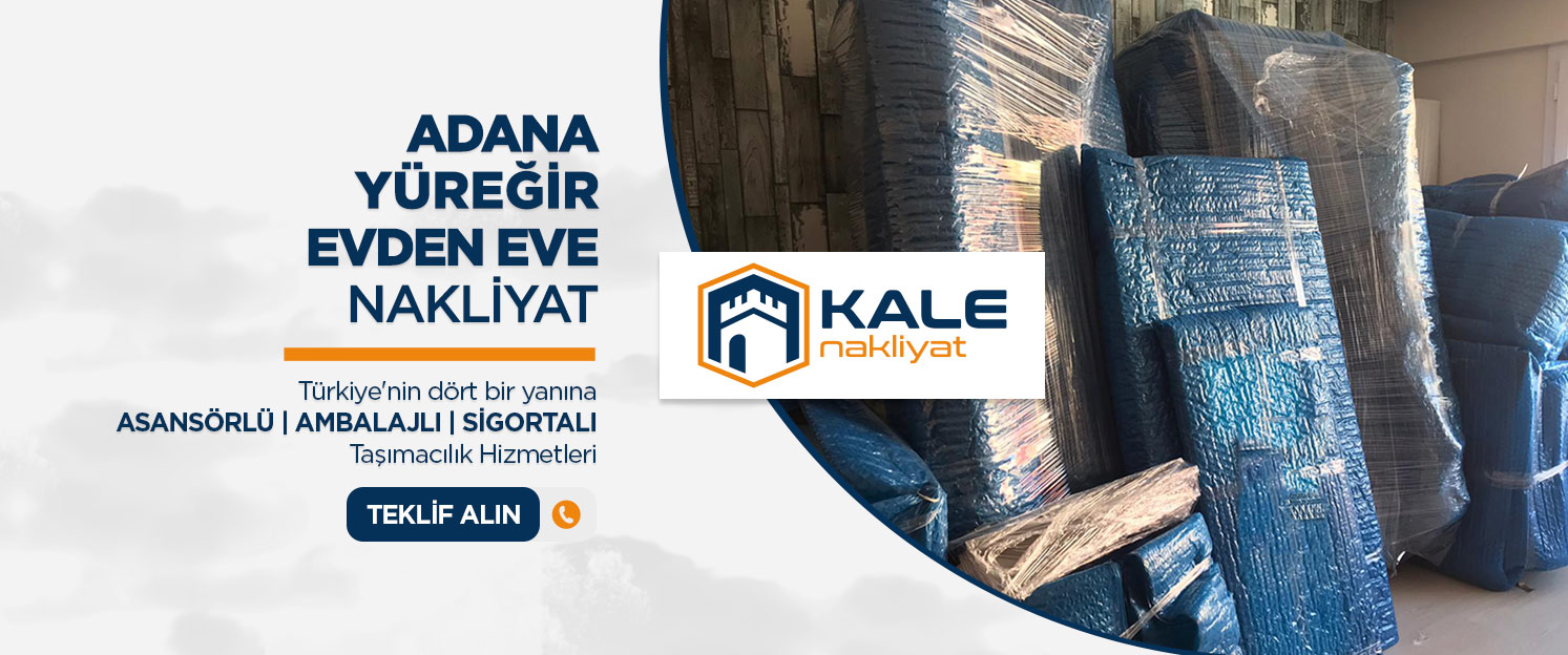 Adana Evden Eve Nakliyat ve Taşımacılık - Adana Kale Nakliyat