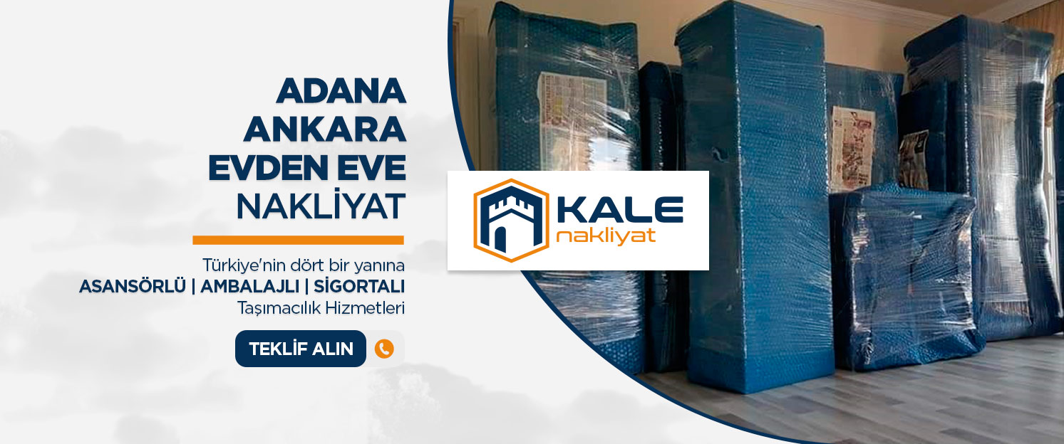 Adana Evden Eve Nakliyat ve Taşımacılık - Adana Kale Nakliyat