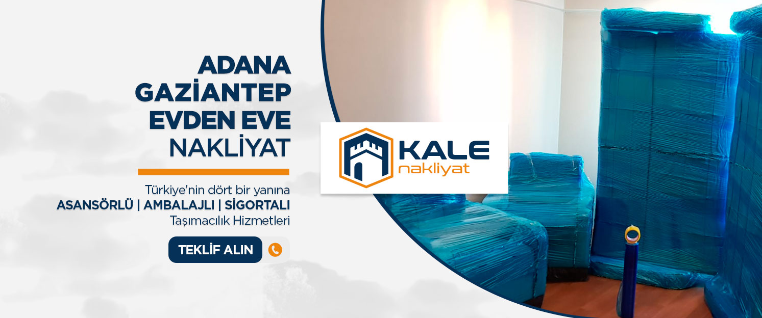 Adana Evden Eve Nakliyat ve Taşımacılık - Adana Kale Nakliyat
